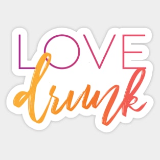 Love Drunk Bride Wedding and Bachelorette Design Sticker
